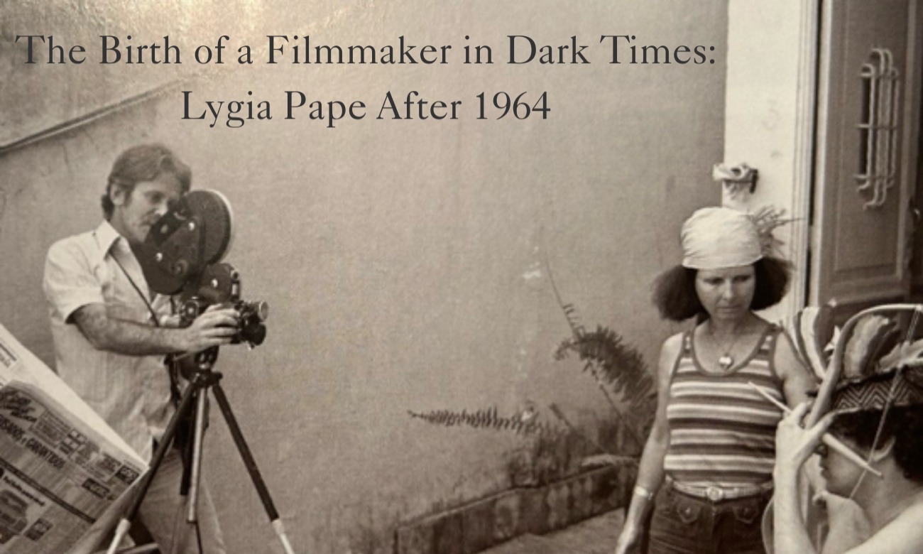 The Birth of a Filmmaker in Dark Times: Lygia Pape After 1964 illustration