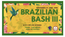 Poster for Brazilian Bask, advertising food, live music, and kids activities. Green border, with a large floral rose vine pattern in pinks and greens set against a yellow backdrop. There is also a hummingbird. The text is in large green style.