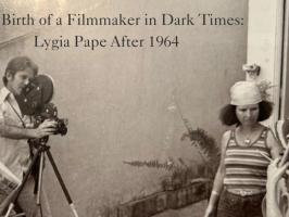 The Birth of a Filmmaker in Dark Times: Lygia Pape After 1964 illustration